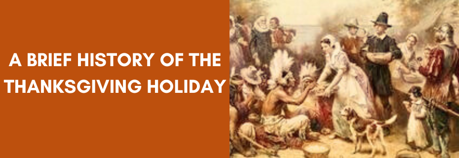 A Brief History Of The Thanksgiving Holiday